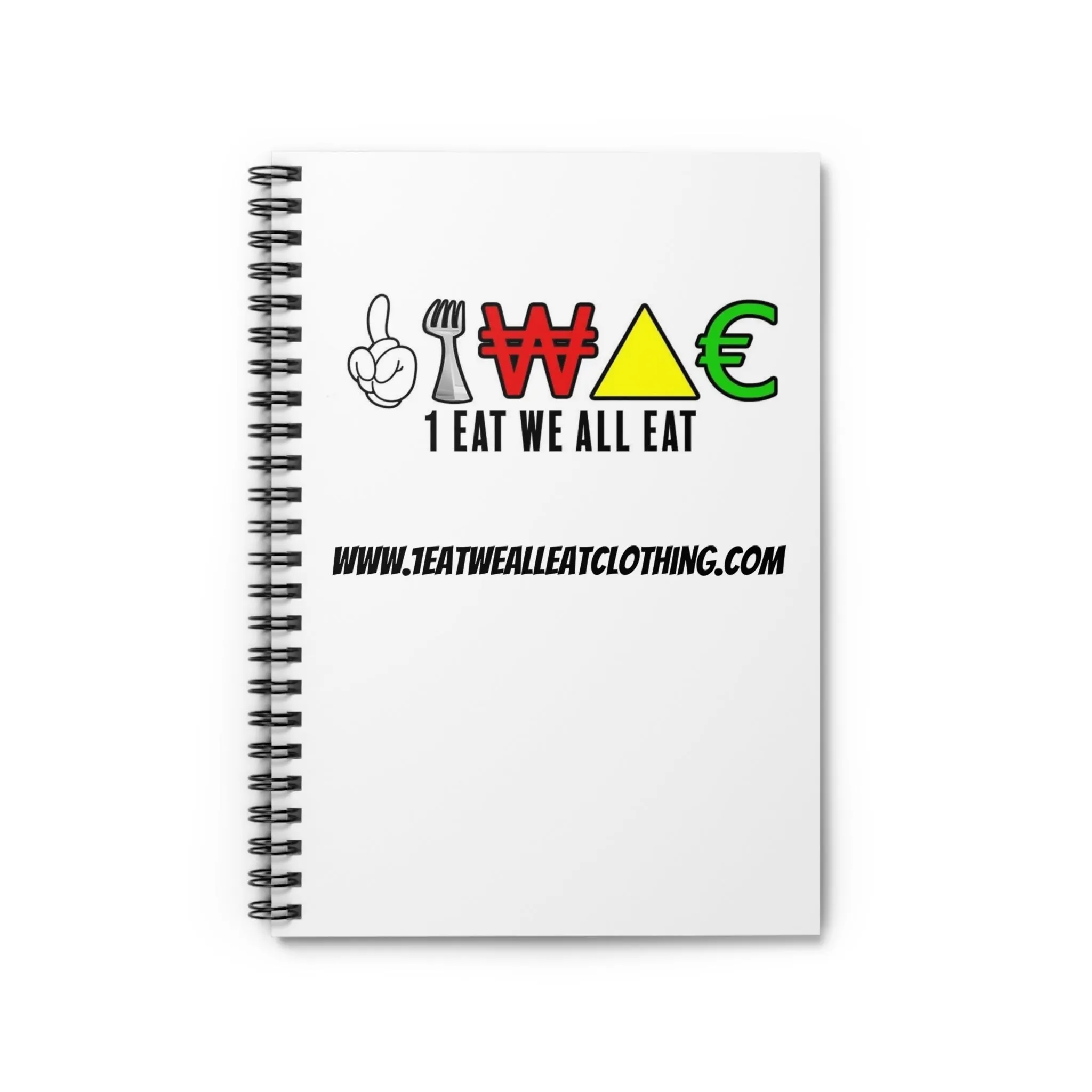 1 Eat We All Eat Spiral Notebook - Ruled Line